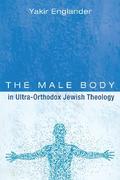 The Male Body in Ultra-Orthodox Jewish Theology
