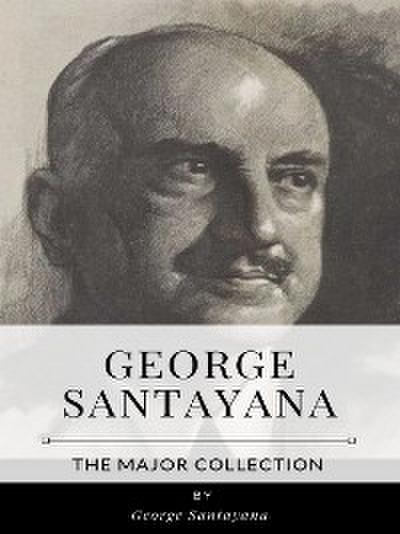 George Santayana – The Major Collection
