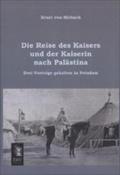 Die Reise des Kaisers und der Kaiserin nach Palästina