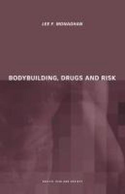 Bodybuilding, Drugs and Risk