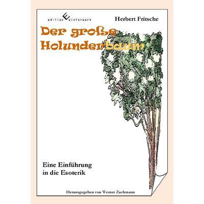 Der große Holunderbaum - Eine Einführung in die Esoterik