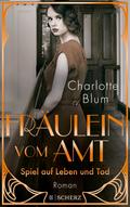 Fräulein vom Amt – Spiel auf Leben und Tod von Charlotte Blum | Ebook