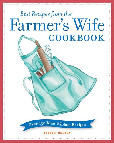 Best Recipes from the Farmer’s Wife Cookbook