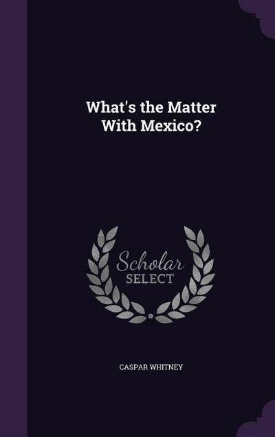 What’s the Matter With Mexico?