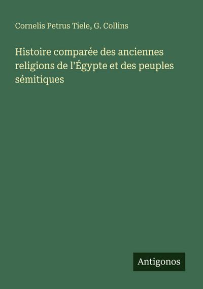 Histoire comparée des anciennes religions de l’Égypte et des peuples sémitiques