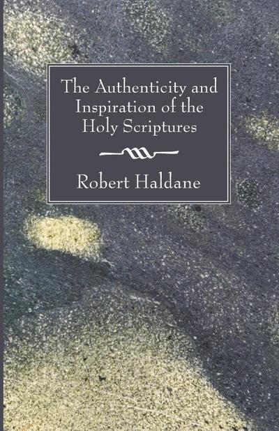 The Authenticity and Inspiration of the Holy Scriptures