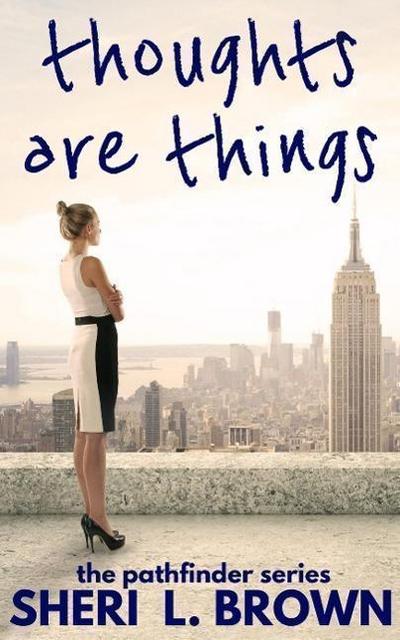 Thoughts are Things (The Pathfinder Series, #2)
