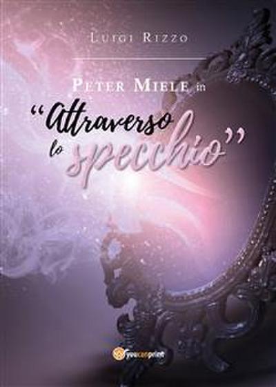 Peter Miele in "Attraverso lo specchio"