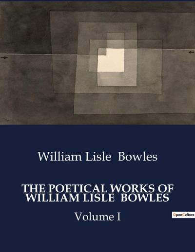 THE POETICAL WORKS OF WILLIAM LISLE  BOWLES