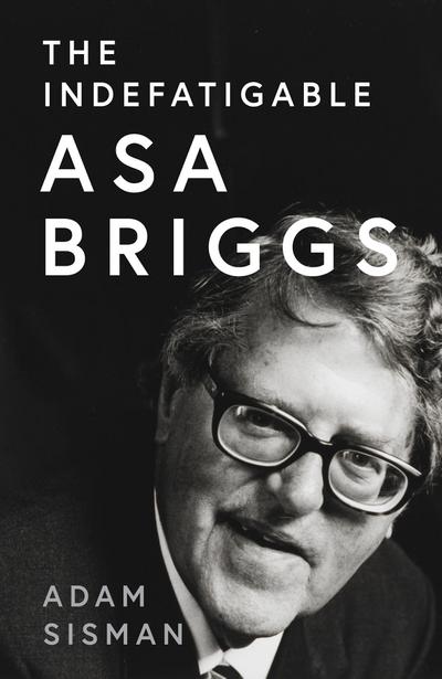 The Indefatigable Asa Briggs