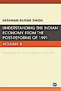 Understanding the Indian Economy from the Post-Reforms of 1991, Volume II