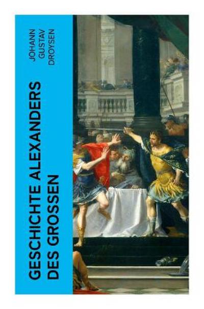Geschichte Alexanders des Großen