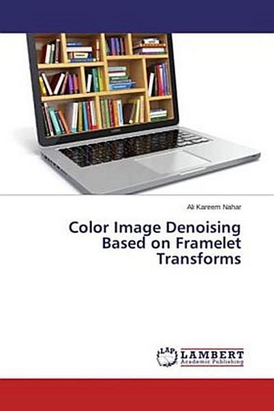 Color Image Denoising Based on Framelet Transforms