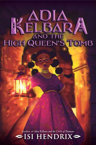 Adia Kelbara and the High Queen’s Tomb