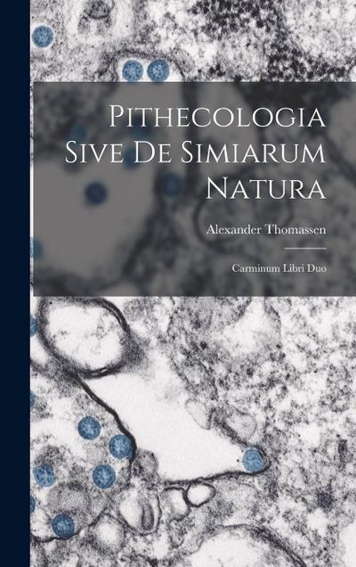 Pithecologia Sive De Simiarum Natura