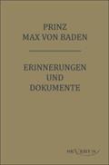 Prinz Max von Baden. Erinnerungen und Dokumente: Nachdruck der Originalausgabe. In Fraktur (German Edition)