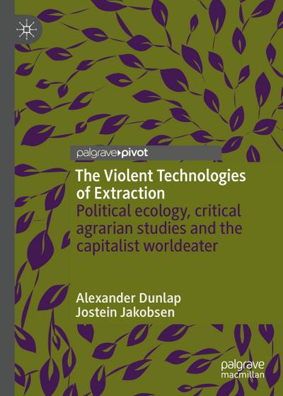 The Violent Technologies of Extraction