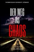 DER WEG INS CHAOS: Kriminalroman - Kommissar Norbert Hübner 5