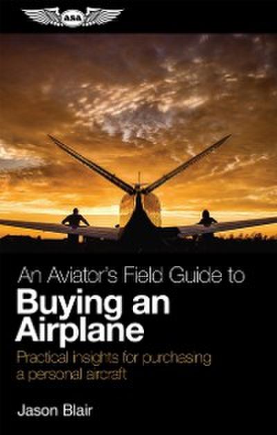 Aviator’s Field Guide to Buying an Airplane