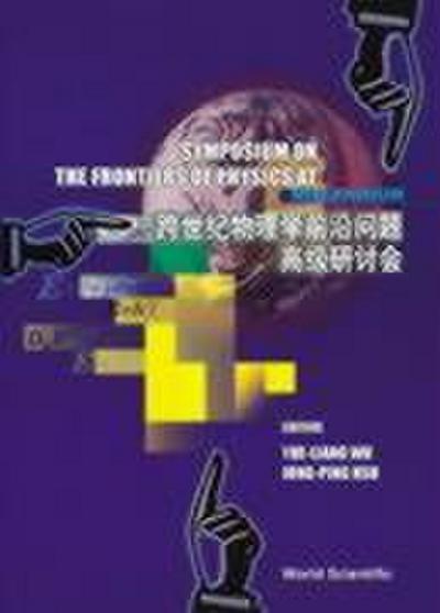 Frontiers of Physics at the Millennium, The, Proceedings of the Symposium
