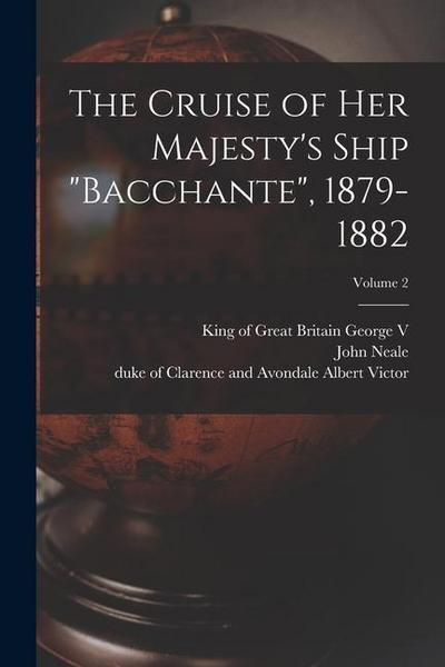 The Cruise of Her Majesty’s Ship "Bacchante", 1879-1882; Volume 2