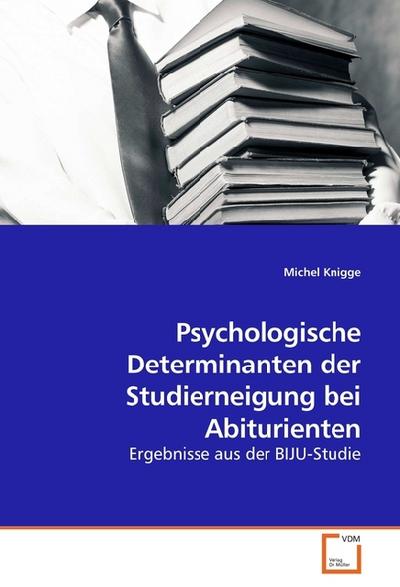 Psychologische Determinanten der Studierneigung bei Abiturienten