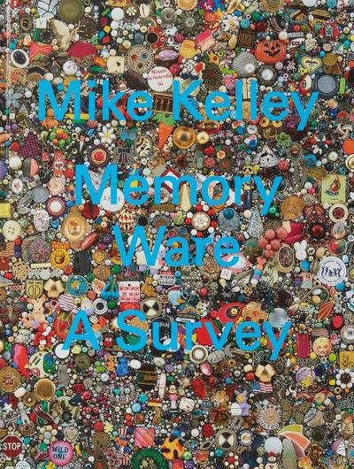 Mike Kelley: Memory Ware