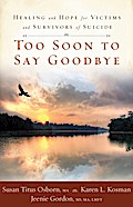 Too Soon to Say Goodbye