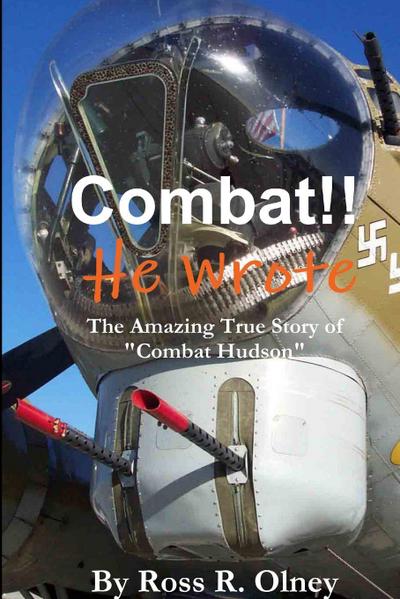 Combat He Wrote The Amazing True Story of "Combat" Hudson
