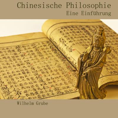 Chinesische Philosophie: Eine Einführung