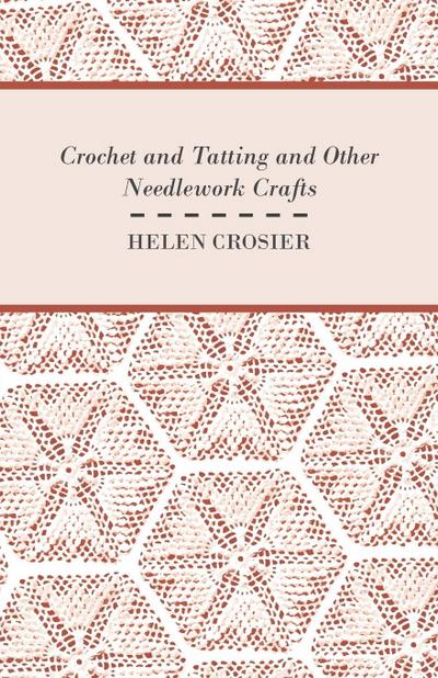 Crochet and Tatting and Other Needlework Crafts
