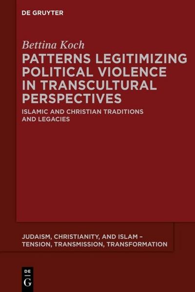 Patterns Legitimizing Political Violence in Transcultural Perspectives