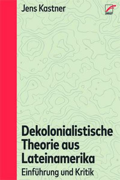 Dekolonialistische Theorie aus Lateinamerika