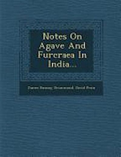 Notes on Agave and Furcraea in India...