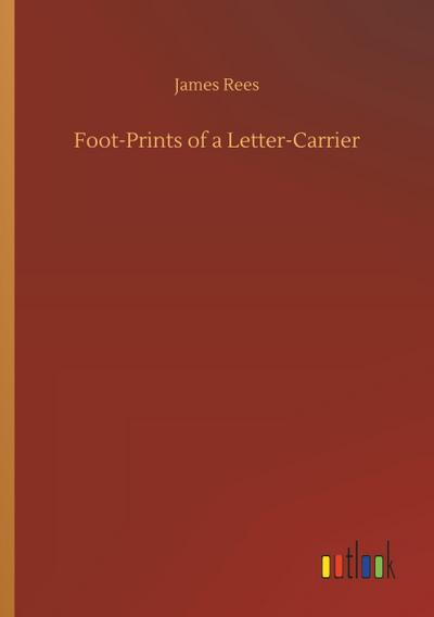 Foot-Prints of a Letter-Carrier