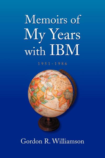 Memoirs of My Years with IBM