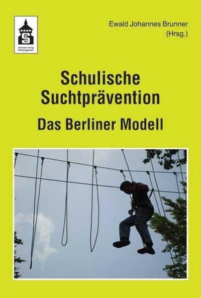 Schulische Suchtprävention. Das Berliner Modell