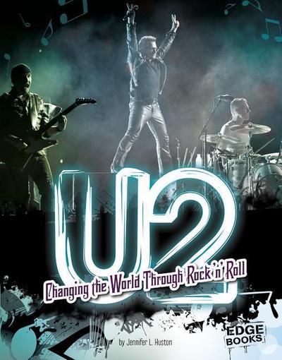 U2: Changing the World Through Rock ’n’ Roll