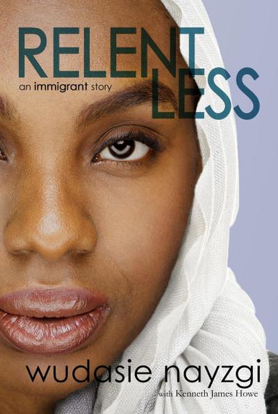 Relentless - An Immigrant Story (Dreams of Freedom, #1)