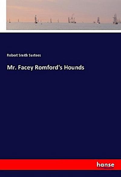 Mr. Facey Romford’s Hounds