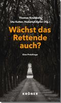 Wächst das Rettende auch?