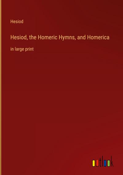 Hesiod, the Homeric Hymns, and Homerica