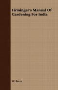 Firminger’s Manual Of Gardening For India