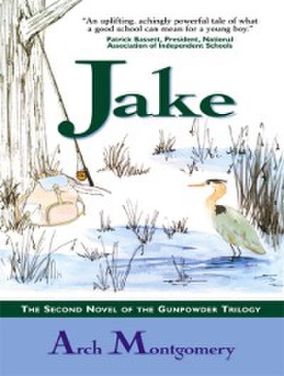 Jake : The Second Novel of the Gunpowder Trilogy