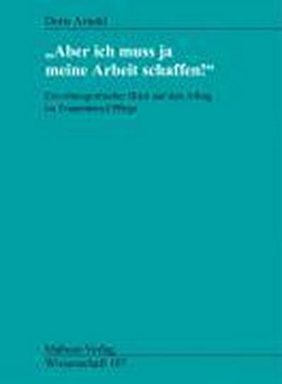 ’Aber ich muss ja meine Arbeit schaffen!’