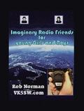 Imaginary Radio Friends for young Girls and Boys