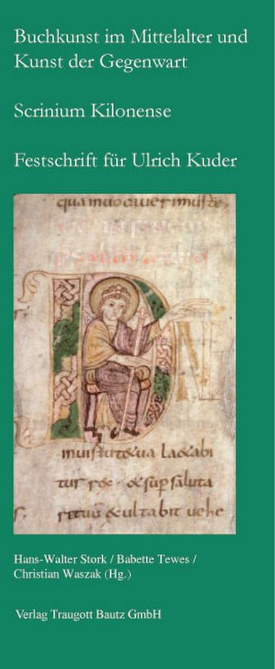 Buchkunst im Mittelalter und Kunst der Gegenwart - Scrinium Kilonense