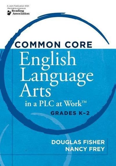 Common Core English Language Arts in a Plc at Work(r), Grades K-2