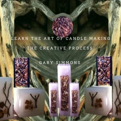 Learn the Art of Candlemaking. The Creative Process