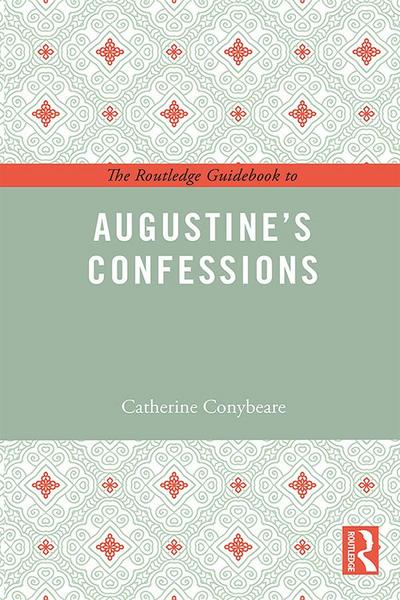 The Routledge Guidebook to Augustine’s Confessions